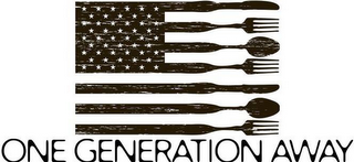 ONE GENERATION AWAY