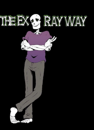 THE EX RAY WAY