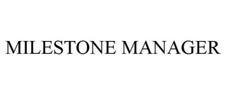 MILESTONE MANAGER