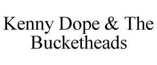 KENNY DOPE & THE BUCKETHEADS