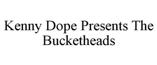 KENNY DOPE PRESENTS THE BUCKETHEADS