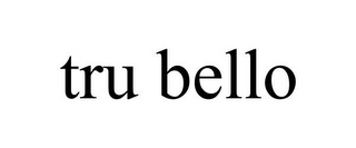 TRU BELLO