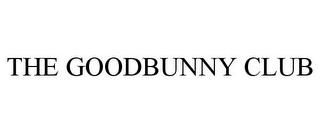 THE GOODBUNNY CLUB