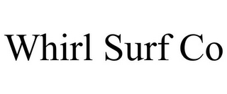 WHIRL SURF CO