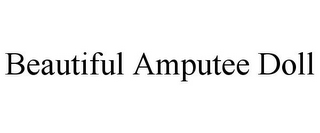 BEAUTIFUL AMPUTEE DOLL