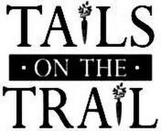 TAILS ON THE TRAIL