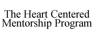 THE HEART CENTERED MENTORSHIP PROGRAM