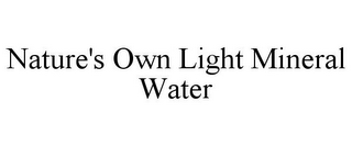 NATURE'S OWN LIGHT MINERAL WATER