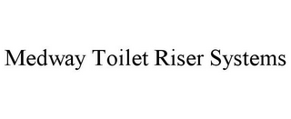 MEDWAY TOILET RISER SYSTEMS