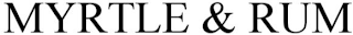 MYRTLE & RUM
