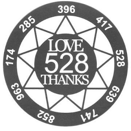 LOVE 528 THANKS 396 417 528 639 741 852963 174 285