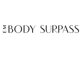 EM BODY SURPASS
