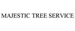 MAJESTIC TREE SERVICE