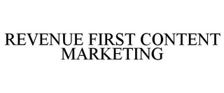 REVENUE FIRST CONTENT MARKETING