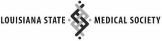 LOUISIANA STATE MEDICAL SOCIETY
