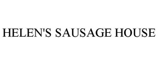 HELEN'S SAUSAGE HOUSE