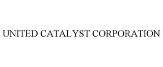 UNITED CATALYST CORPORATION