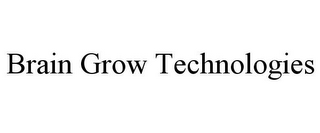 BRAIN GROW TECHNOLOGIES