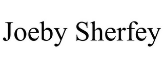 JOEBY SHERFEY