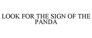 LOOK FOR THE SIGN OF THE PANDA