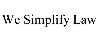 WE SIMPLIFY LAW