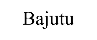 BAJUTU