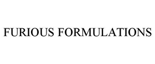 FURIOUS FORMULATIONS