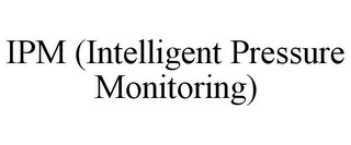 IPM (INTELLIGENT PRESSURE MONITORING)