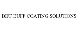 BIFF BUFF COATING SOLUTIONS