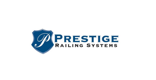 P PRESTIGE RAILING SYSTEMS