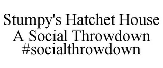 STUMPY'S HATCHET HOUSE A SOCIAL THROWDOWN #SOCIALTHROWDOWN