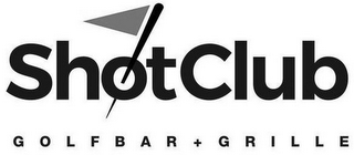 SHOTCLUB GOLFBAR + GRILLE