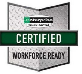 ENTERPRISE TRUCK RENTAL CERTIFIED WORKFORCE READY