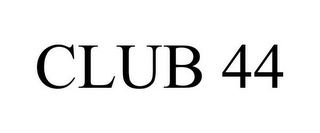 CLUB 44