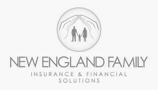 NEW ENGLAND FAMILY INSURANCE & FINANCIAL SOLUTIONS