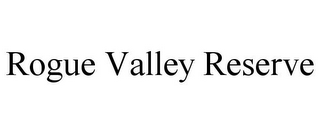 ROGUE VALLEY RESERVE