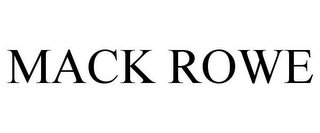 MACK ROWE