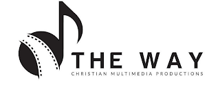 THE WAY CHRISTIAN MULTIMEDIA PRODUCTIONS
