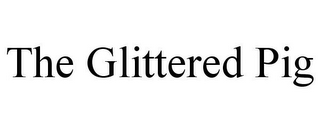 THE GLITTERED PIG