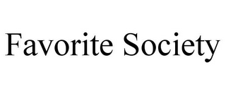 FAVORITE SOCIETY