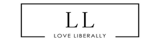 LL LOVE LIBERALLY
