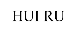 HUI RU