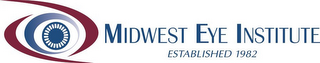 MIDWEST EYE INSTITUTE ESTABLISHED 1982