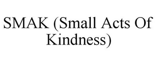 SMAK (SMALL ACTS OF KINDNESS)