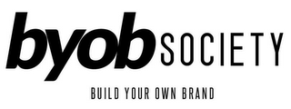 BYOBSOCIETY BUILD YOUR OWN BRAND