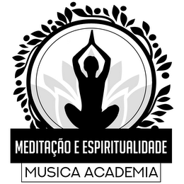 MEDITAÇÃO E ESPIRITUALIDADE MUSICA ACADEMIA