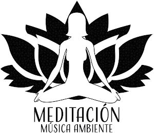 MEDITACIÓN MÚSICA AMBIENTE