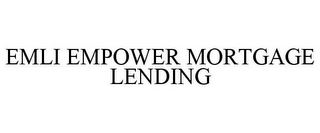 EMLI EMPOWER MORTGAGE LENDING