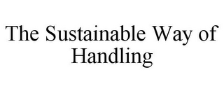 THE SUSTAINABLE WAY OF HANDLING