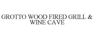 GROTTO WOOD FIRED GRILL & WINE CAVE